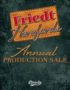 Friedt Herefords Annual Production Sale
